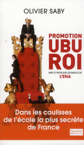 Promotion Ubu Roi. Mes 27 mois sur les bancs de l'ENA