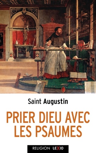 Prier Dieu avec les psaumes