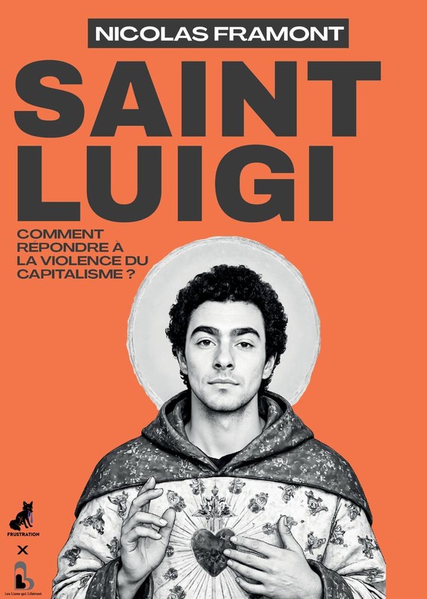 Saint Luigi. Comment répondre à la violence du capitalisme ?
