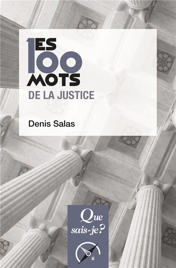Les 100 mots de la justice. 2e édition
