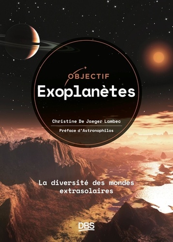 Objectif exoplanètes. La diversité des mondes extrasolaires