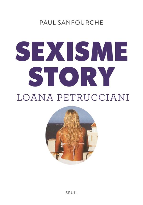 Sexisme story. Loana Petrucciani