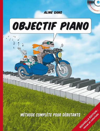 Objectif piano. Méthode pour débutants jeunes et adultes, avec 1 CD audio