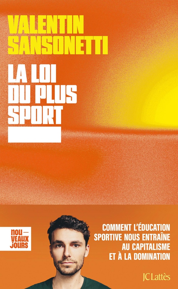 La loi du plus sport. Comment l'éducation sportive nous entraîne au capitalisme et à la domination