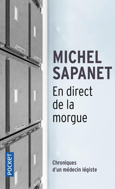 En direct de la morgue. Chroniques d'un médecin legiste