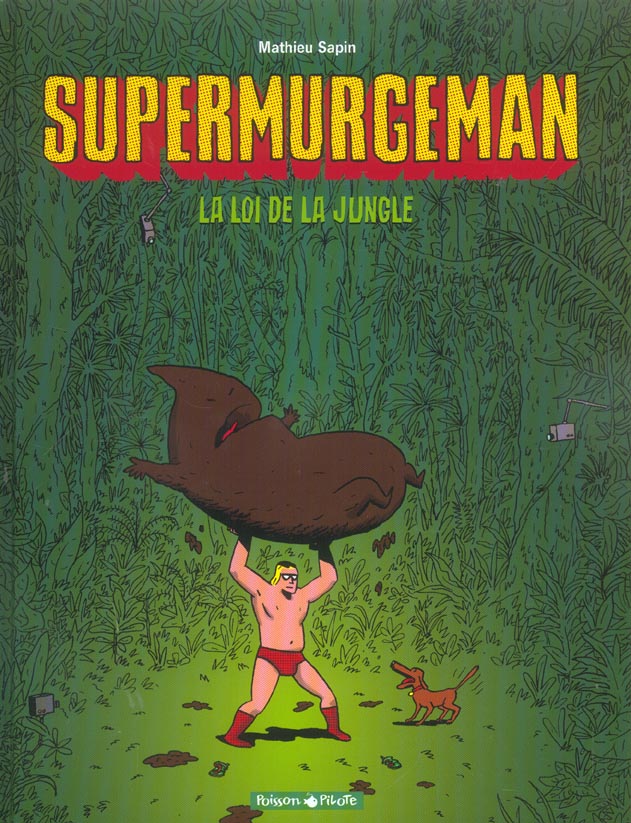 Supermurgeman Tome 1 : La loi de la Jungle