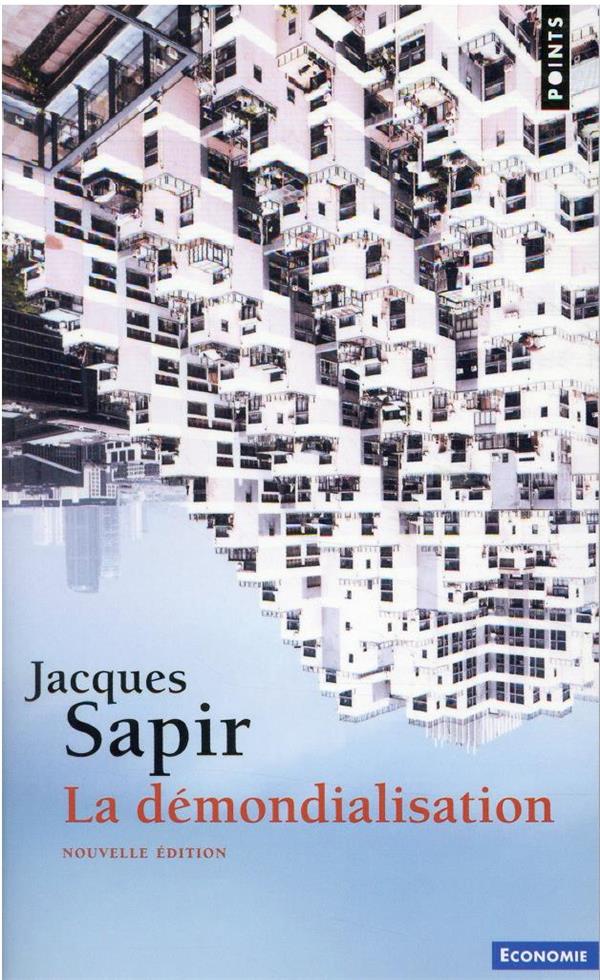 La démondialisation. Edition revue et augmentée