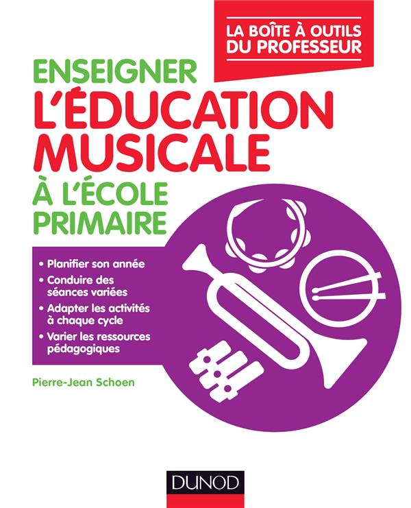 ENSEIGNER L'EDUCATION MUSICALE A L'ECOLE PRIMAIRE - LA BOITE A OUTILS DU PROFESSEUR