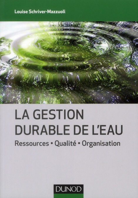 La gestion durable de l'eau. Ressource, qualité, organisation