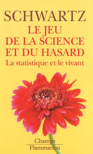 LE JEU DE LA SCIENCE ET DU HASARD. La statistique et le vivant
