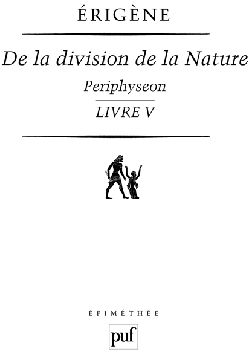 De la division de la nature. Periphyseon, volume 4, Livre V, La Nature incréatrice et incréée