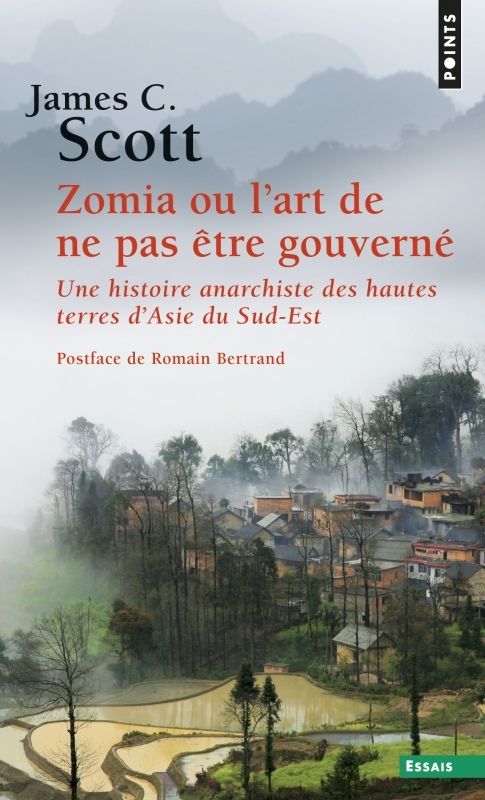Zomia ou l'art de ne pas être gouverné . Une histoire anarchiste des hautes terres d'Asie du sud-est