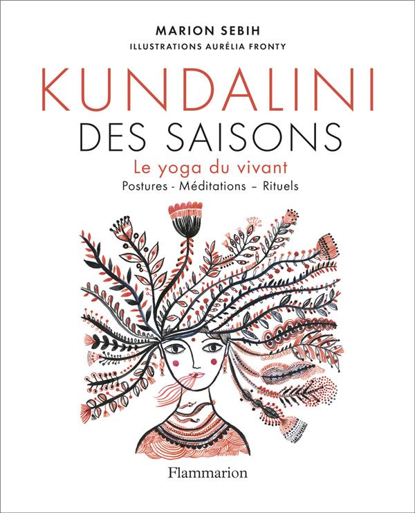 Le kundalini des saisons. Le yoga du vivant