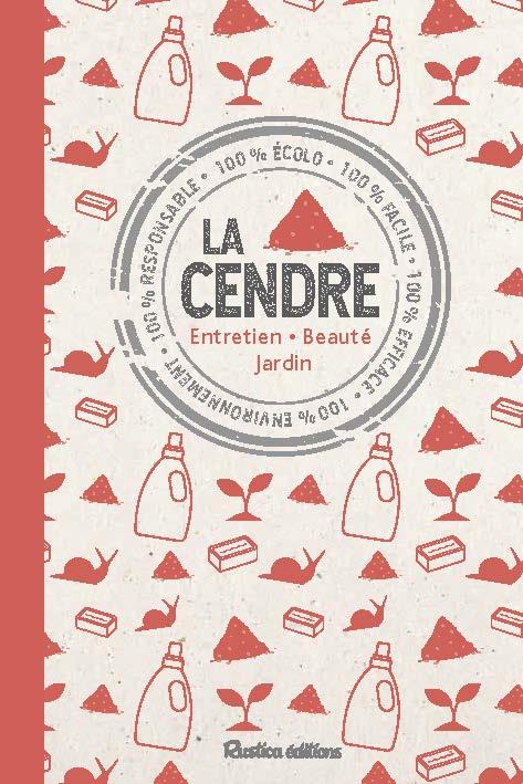 La cendre. Maison - Jardin - Beauté