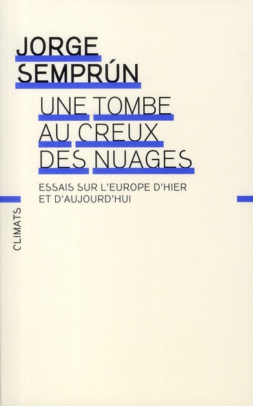 Une tombe au creux des nuages. Essais sur l'Europe d'hier et d'aujourd'hui