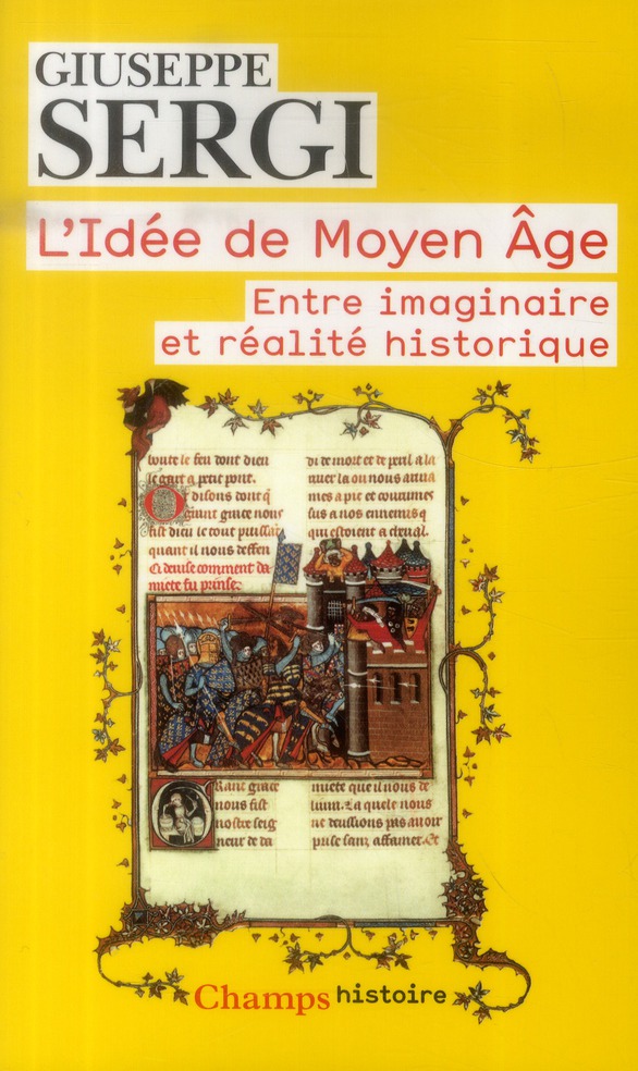 L'idée de Moyen Age. Entre imaginaire et réalité historique