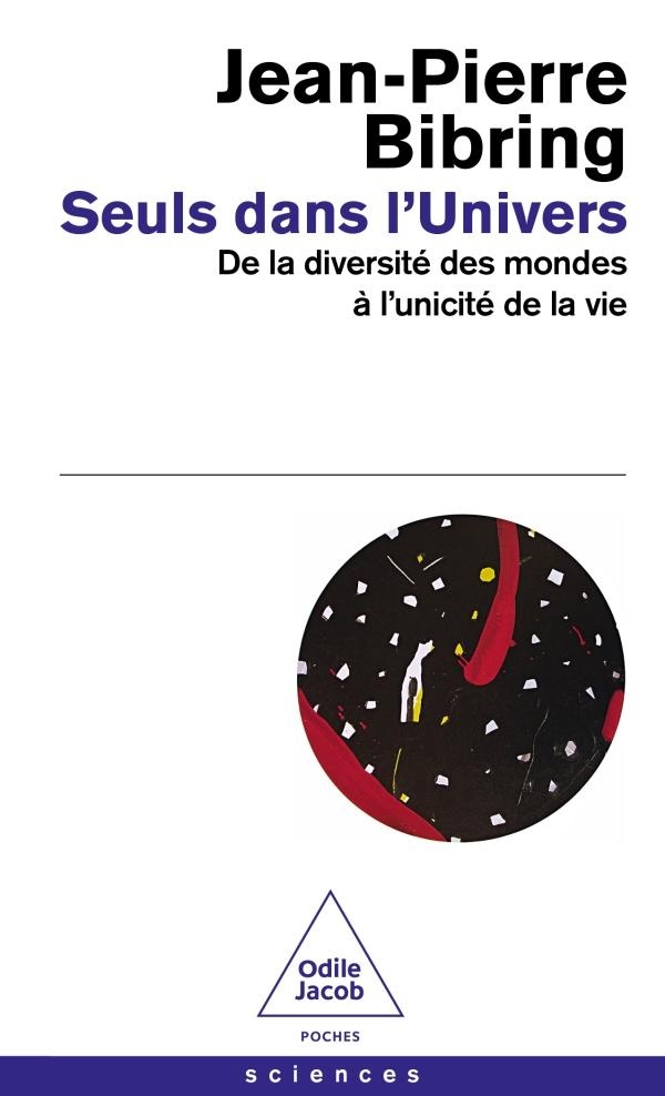 Seuls dans l'Univers. De la diversité des mondes à l'unicité de la vie