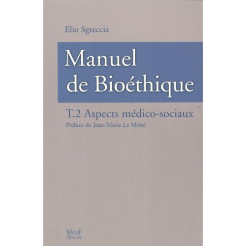 Manuel de bioéthique. Tome 2, Aspects médico-sociaux, 4e édition revue et augmentée