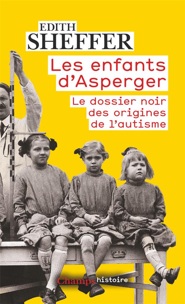 Les enfants d'Asperger. Le dossier noir des origines de l'autisme