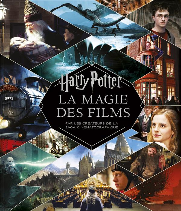 Harry Potter. La magie des films par les créateurs de la saga cinématographique