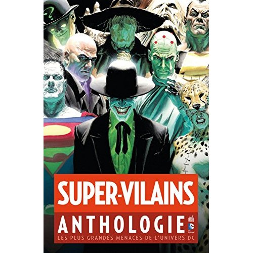Super-vilains anthologie. Les plus grandes menaces de l'univers DC