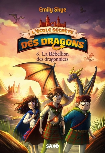 L'école secrète des dragons Tome 6 : La rébellion des dragonniers