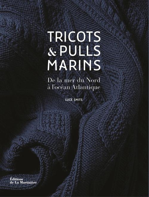 Tricots & pulls marins. De la mer du Nord à l'océan Atlantique
