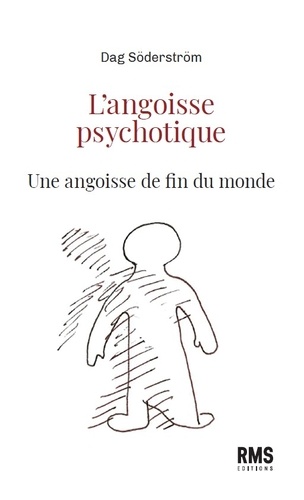 L'angoisse psychotique. Une angoisse de fin du monde