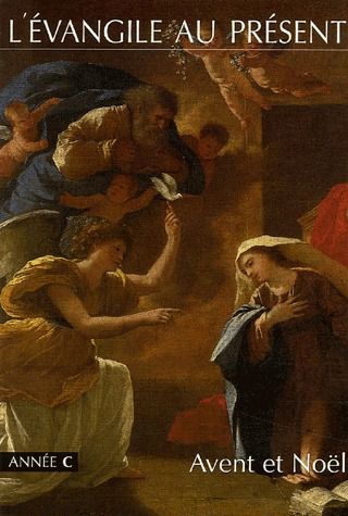 L'Evangile au présent. Avent et Noël