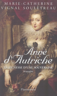 Anne d'Autriche. La jeunesse d'une souveraine