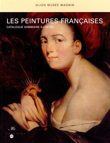 Les peintures françaises. Catalogue sommaire illustré Dijon Musée Magnin