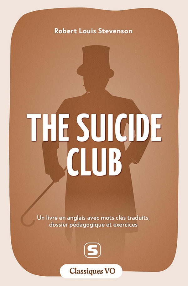 CLASSIQUES - THE SUICIDE CLUB - UN LIVRE EN ANGLAIS AVEC MOTS CLES TRADUITS, DOSSIER PEDAGOGIQUE ET