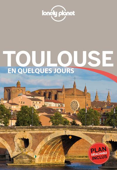 Toulouse en quelques jours. Plan détachable inclus, 3e édition