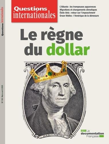 Questions internationales N° 102 : Le règne du dollar