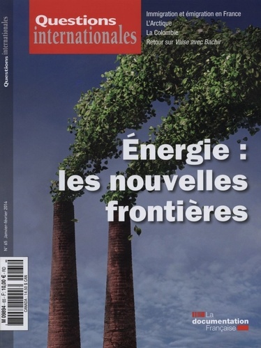 Questions internationales N° 65, janvier-février 2014 : Energies : les nouvelles frontières