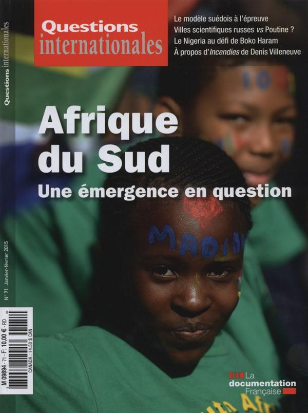 Questions internationales N° 71, janvier-février 2015 : Afrique du Sud. Une émergence en question