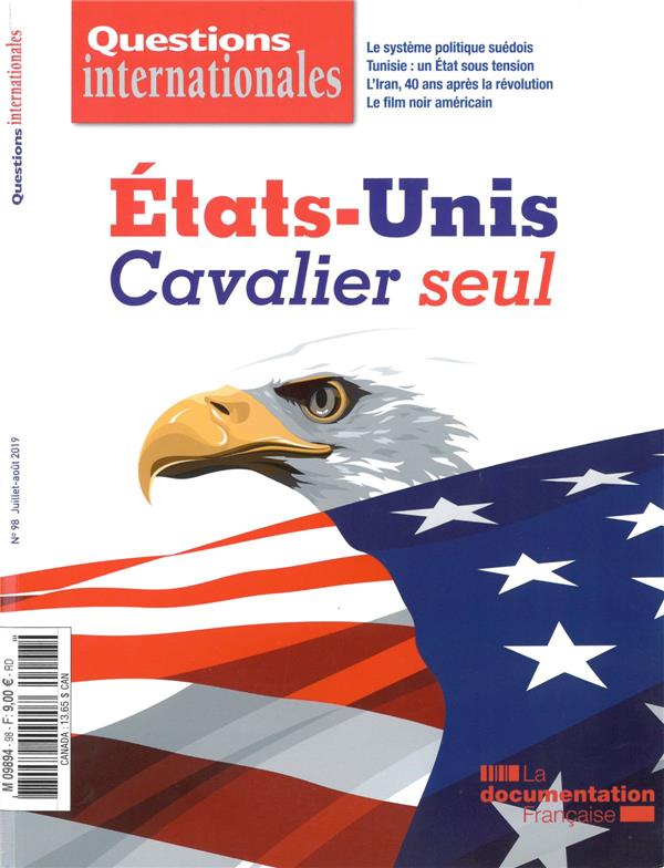 Questions internationales N° 98, juillet-août 2019 : Etats-Unis : cavalier seul