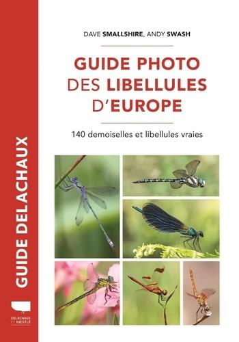 Guide photo des libellules d'Europe. 140 demoiselles et libellules vraies