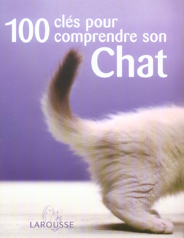 100 CLES POUR COMPRENDRE SON CHAT