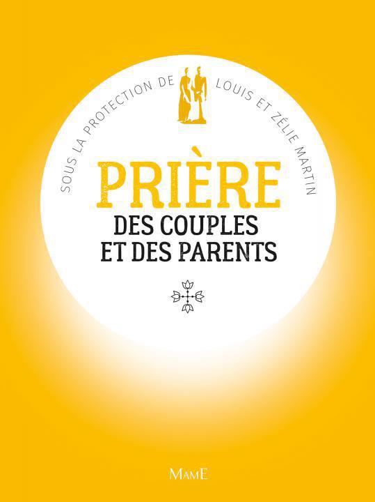 Prière des couples et des parents. Sous la protection de Louis et Zélie Martin