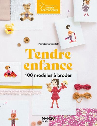 Tendre enfance. 100 motifs à broder