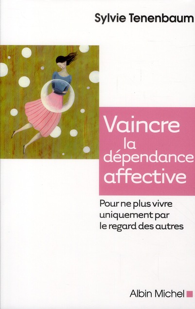 tenenbaum-sylvie-vaincre-la-dependance-affective-pour-ne-plus-vivre-uniquement-par-le-regard-des-autres_0