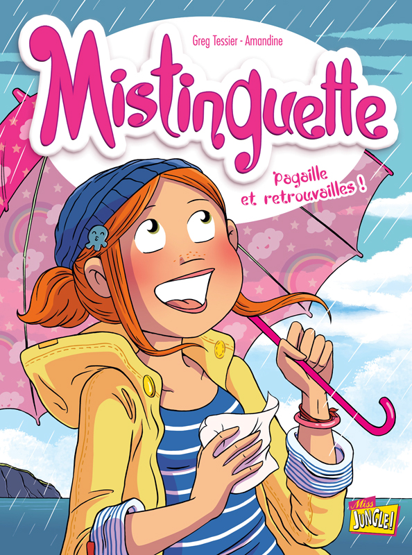Mistinguette Tome 8 : Pagaille et retrouvailles !