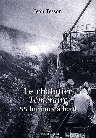 Le chalutier Téméraire. 55 hommes à bord