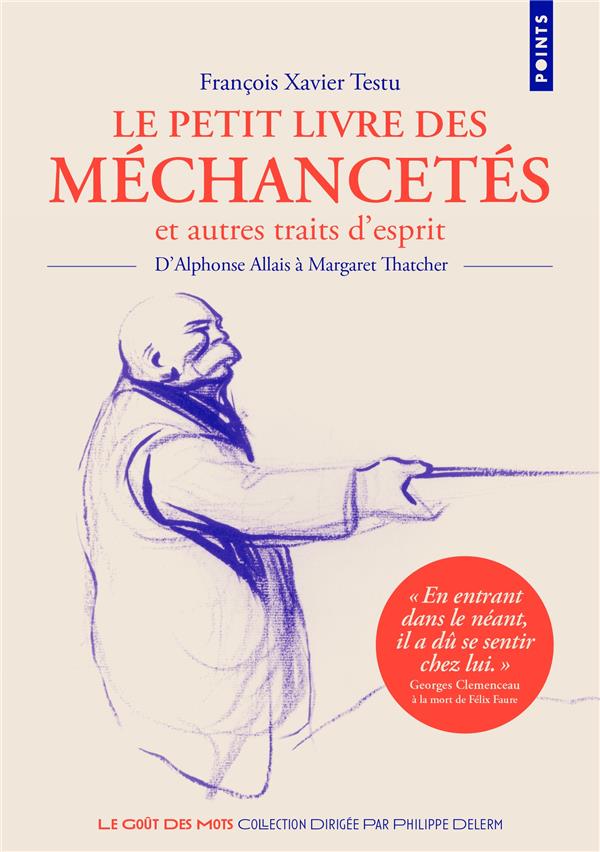 Le Petit livre des méchancetés et autres traits d'esprit. D'Alphonse Allais à Margaret Thatcher