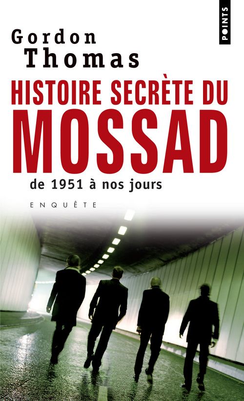 Histoires secrètes du Mossad. De 1951 à nos jours