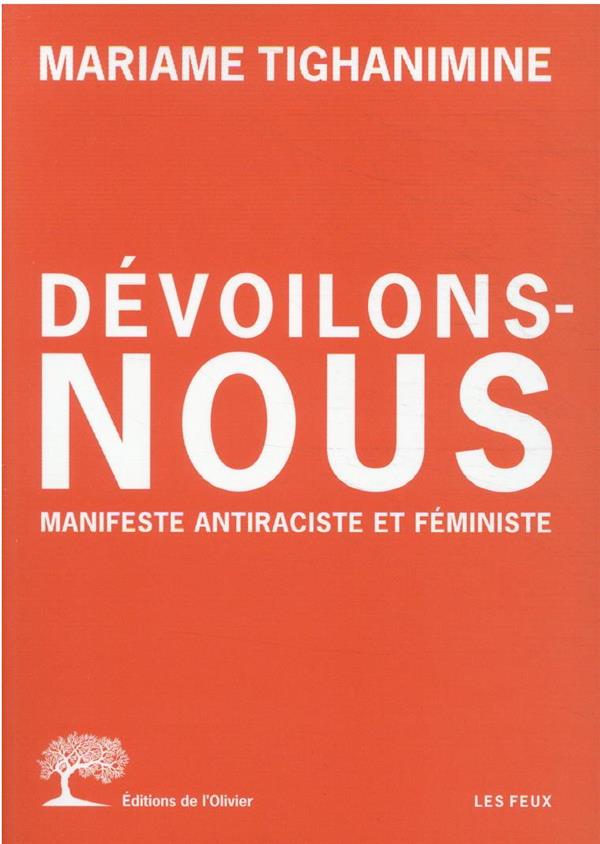 Dévoilons-nous. Manifeste antiraciste et féministe