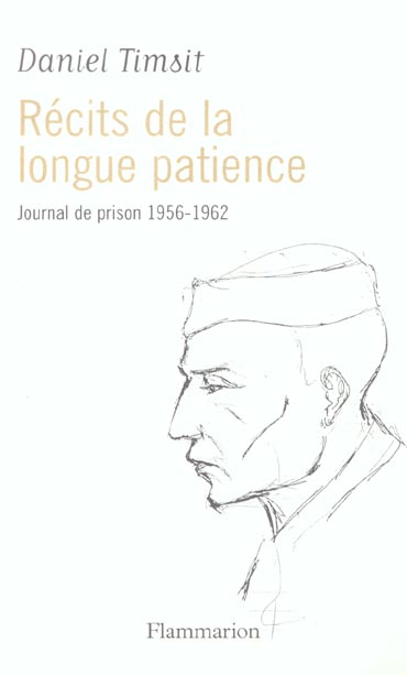 Récits de la longue patience. Journal de prison, 1956-1962