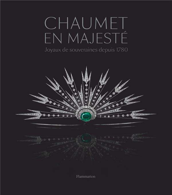 Chaumet en majesté. Joyaux de souveraines depuis 1780