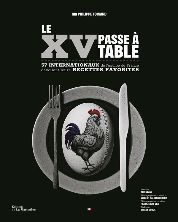 Le XV passe à table. 57 internationaux de l'équipe de France dévoilent leurs recettes favorites